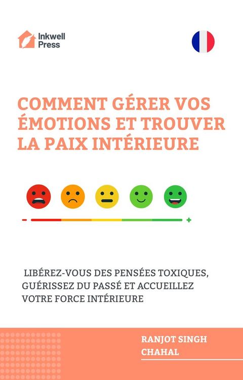 Comment Gérer Vos émotions Et Trouver La Paix Intérieure