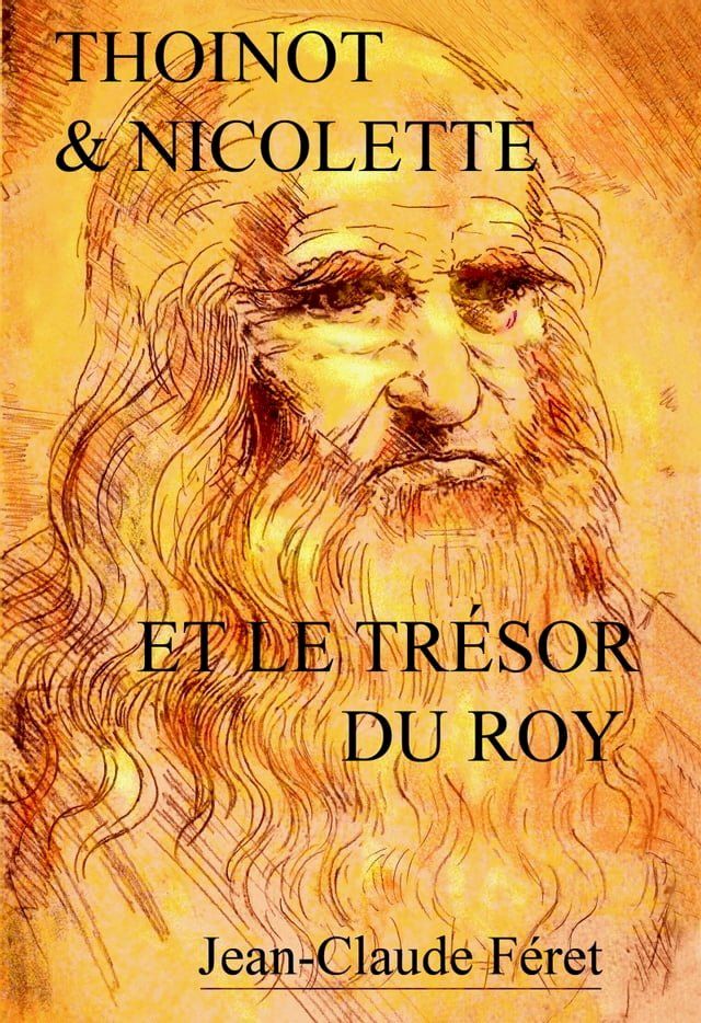  Thoinot & Nicolette et le tr&eacute;sor du Roy(Kobo/電子書)