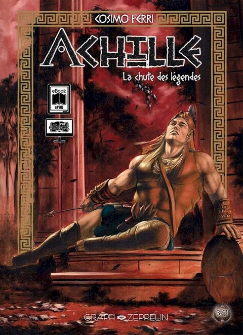 Achille, tome 3 : La chute des l&eacute;gendes(Kobo/電子書)