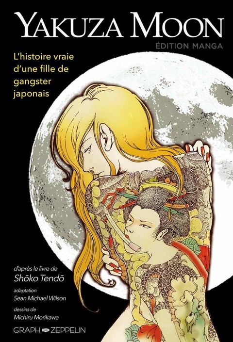 Yakuza Moon - L'histoire vraie d'une fille de gangster japonais(Kobo/電子書)