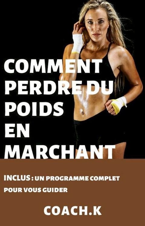 COMMENT PERDRE DU POIDS EN MARCHANT(Kobo/電子書)