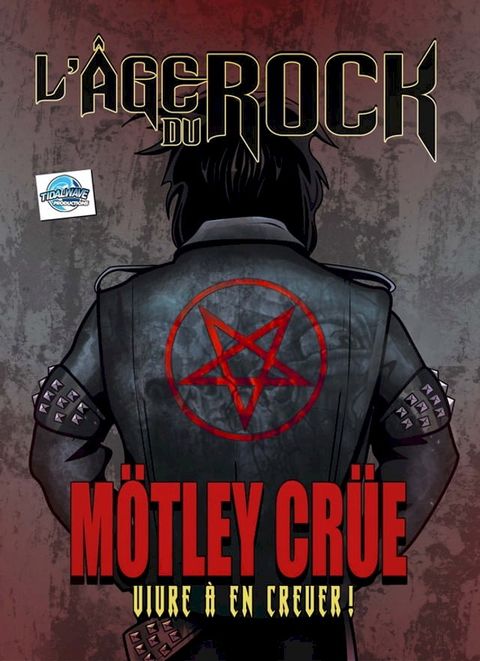 L'Age Du Rock : M&Ouml;tey Cr&Uuml;e(Kobo/電子書)