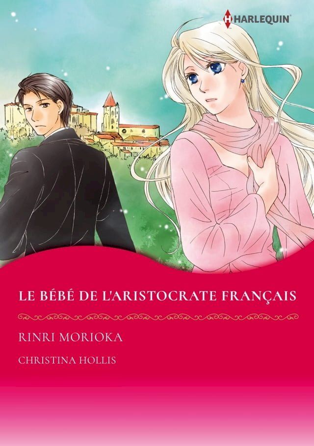  LE B&Eacute;B&Eacute; DE L'ARISTOCRATE FRAN&Ccedil;AIS(Kobo/電子書)