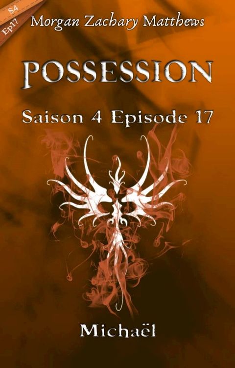 Possession Saison 4 Episode 17 Micha&euml;l(Kobo/電子書)