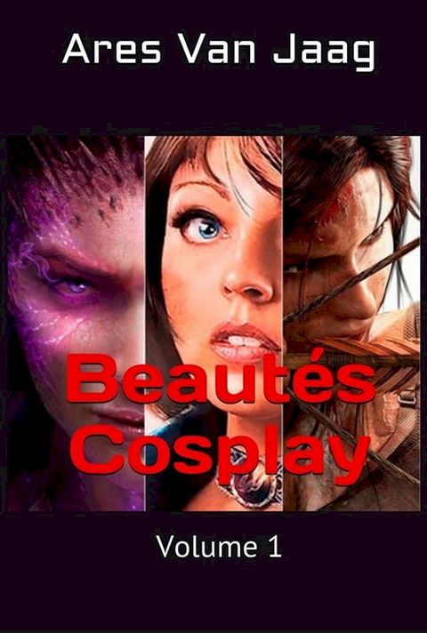 Beautés Cosplay: Volume 1(Kobo/電子書)