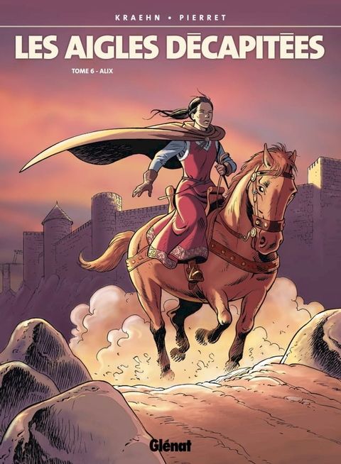 Les Aigles d&eacute;capit&eacute;es - Tome 06(Kobo/電子書)