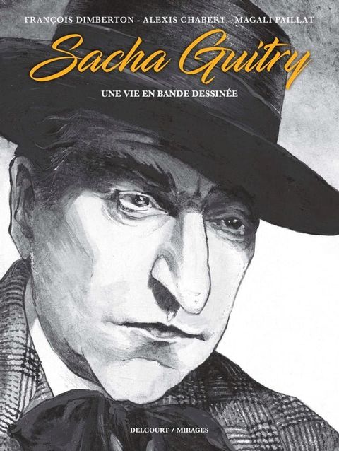 Sacha Guitry, une vie en bande dessin&eacute;e(Kobo/電子書)