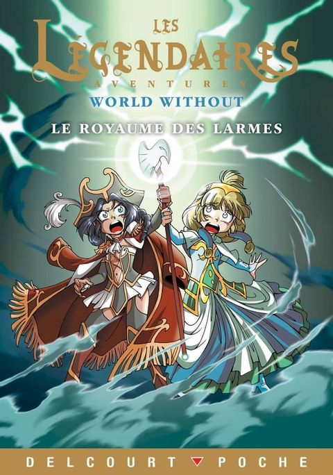 Les L&eacute;gendaires Aventures - World Without - Le Royaume des larmes(Kobo/電子書)