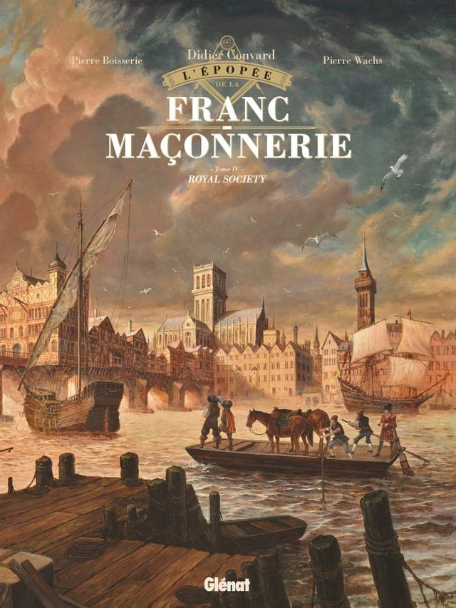  L'&Eacute;pop&eacute;e de la franc-ma&ccedil;onnerie - Tome 04(Kobo/電子書)