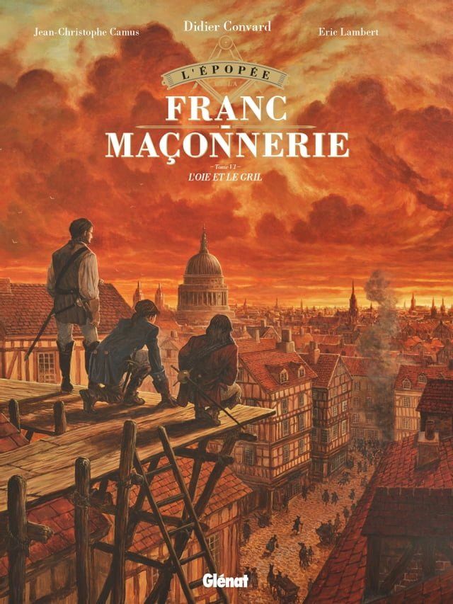  L'&Eacute;pop&eacute;e de la franc-ma&ccedil;onnerie - Tome 06(Kobo/電子書)