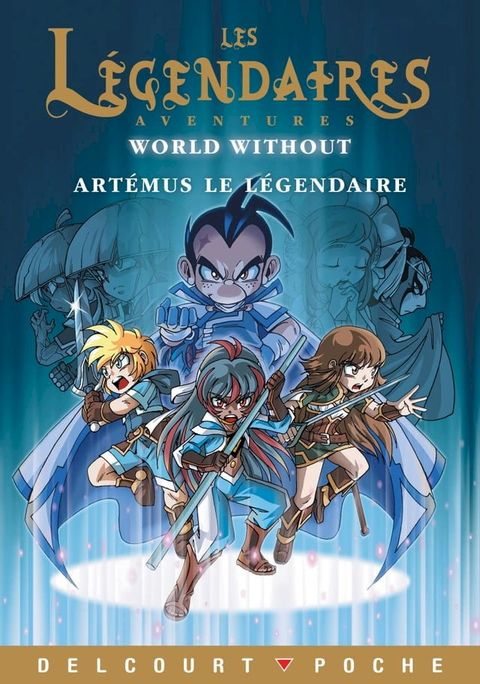 Les L&eacute;gendaires Aventures - World Without - Art&eacute;mus le L&eacute;gendaire(Kobo/電子書)