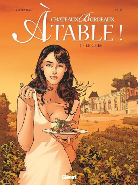 Ch&acirc;teaux Bordeaux &Agrave; table ! - Tome 01(Kobo/電子書)