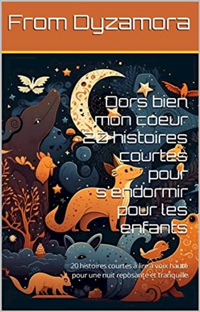  Dors bien mon coeur 20 histoires courtes pour s'endormir pour les enfants(Kobo/電子書)