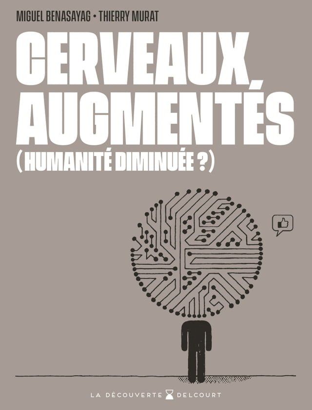  Cerveaux augment&eacute;s (humanit&eacute; diminu&eacute;e ?)(Kobo/電子書)