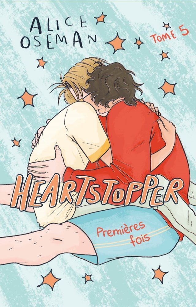  Heartstopper - Tome 5 - le roman graphique ph&eacute;nom&egrave;ne, adapt&eacute; sur Netflix(Kobo/電子書)