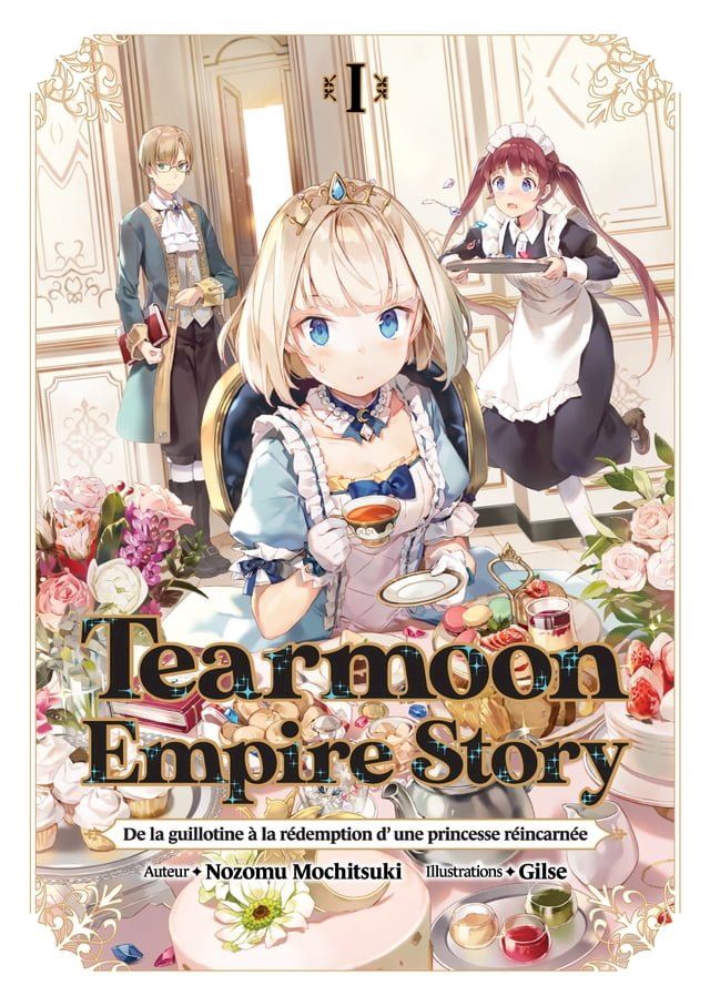  Tearmoon Empire Story : De la guillotine à la rédemption d'une princesse réincarnée (Light Novel) : Tome 1(Kobo/電子書)