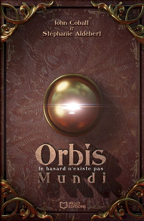 Orbis Mundi - Le hasard n'existe pas&nbsp;(Kobo/電子書)