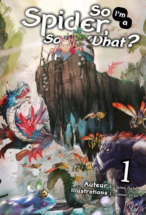 So I'm a Spider, So What? (Francais Light Novel) : Tome 1(Kobo/電子書)