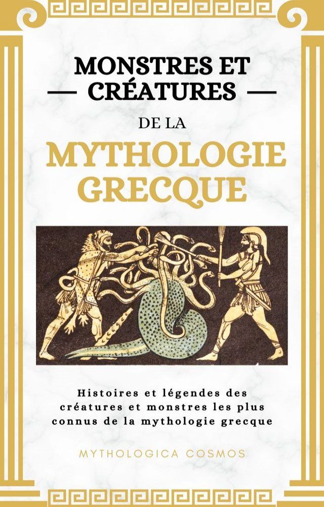  Monstres Et Cr&eacute;atures De La Mythologie Grecque(Kobo/電子書)