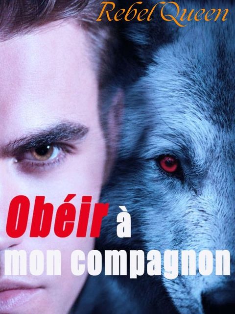 Ob&eacute;ir &agrave; mon compagnon(Kobo/電子書)