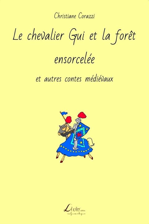 Le chevalier Gui et la forêt ensorcelée et autres contes et nouvelles(Kobo/電子書)