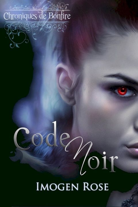 Chroniques de Bonfire, Tome 2: Code Noir(Kobo/電子書)