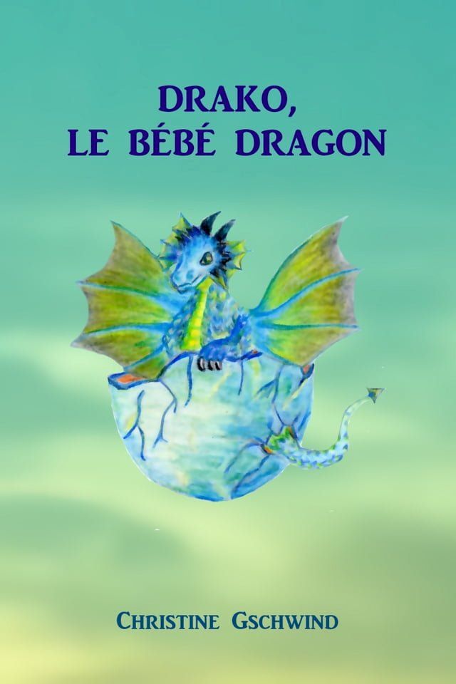  Drako, le b&eacute;b&eacute; dragon(Kobo/電子書)