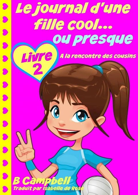 Le journal d'une fille cool... ou presque - Livre 2 - A la rencontre des cousins(Kobo/電子書)