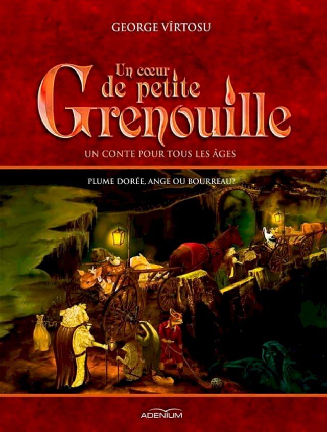  Un c&oelig;ur de petite grenouille. Plume dor&eacute;e, ange ou bourreau? Volume I(Kobo/電子書)