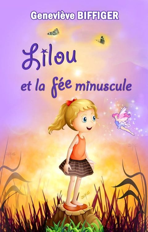 Lilou et la f&eacute;e minuscule (histoire illustr&eacute;e pour les enfants)(Kobo/電子書)