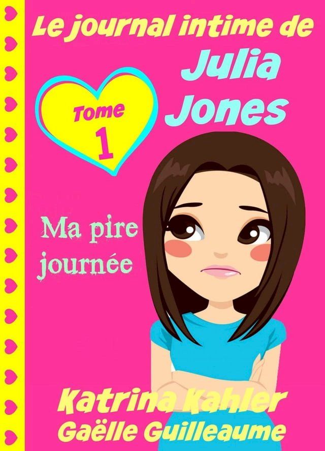  Le journal intime de Julia Jones - Ma pire journée !(Kobo/電子書)