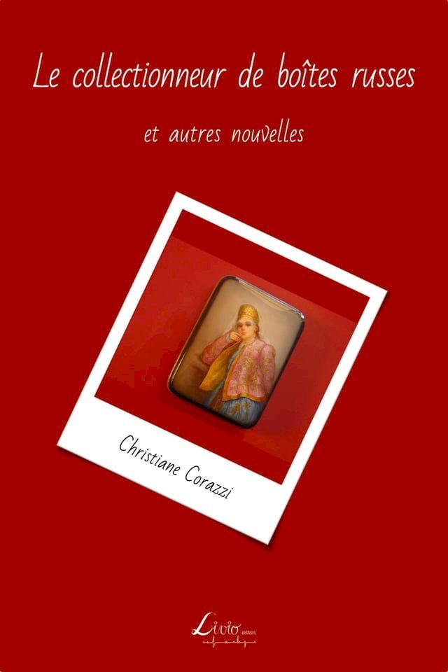  Le collectionneur de boites russes et autres nouvelles(Kobo/電子書)