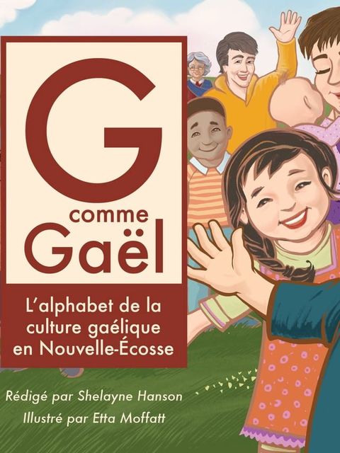 G comme Ga&euml;l: L'alphabet de la culture ga&eacute;lique en Nouvelle-&Eacute;cosse(Kobo/電子書)