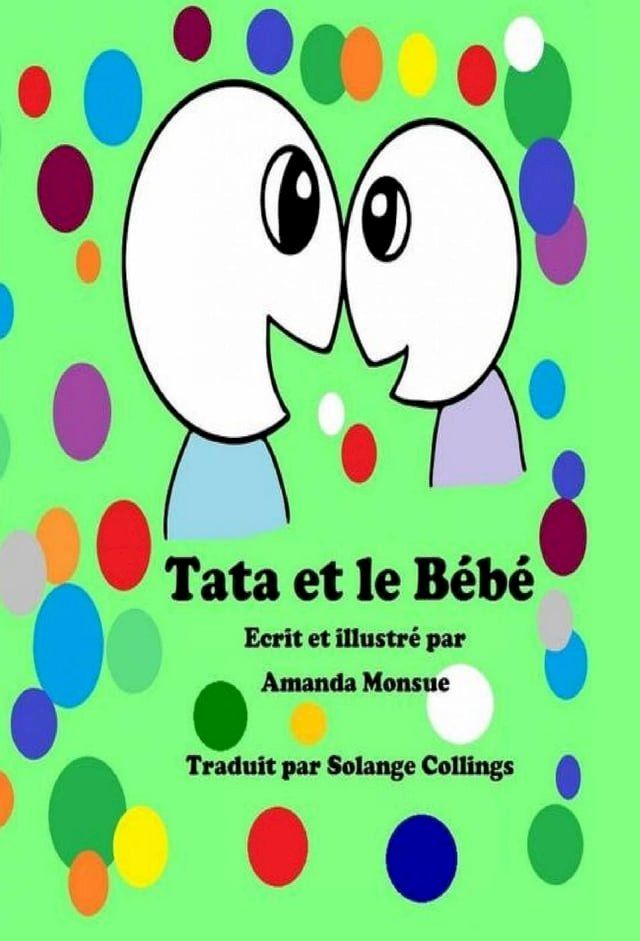  "Tata et le B&eacute;b&eacute;" - Ecrit et illustr&eacute; par Amanda Monsue(Kobo/電子書)