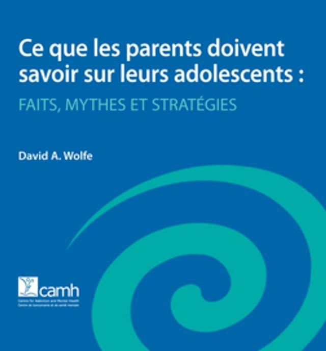  Ce que les parents doivent savoir sur leurs adolescents(Kobo/電子書)