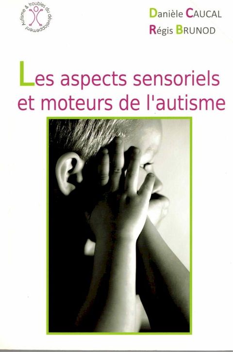 Aspects sensoriels et moteurs de l'autisme(Kobo/電子書)