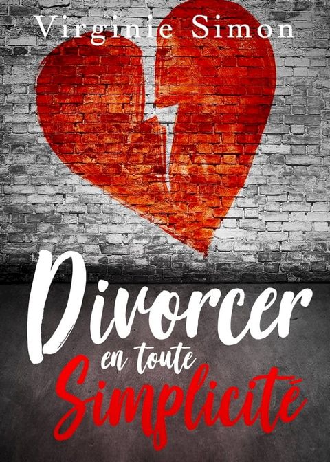 Divorcer en toute Simplicit&eacute;(Kobo/電子書)