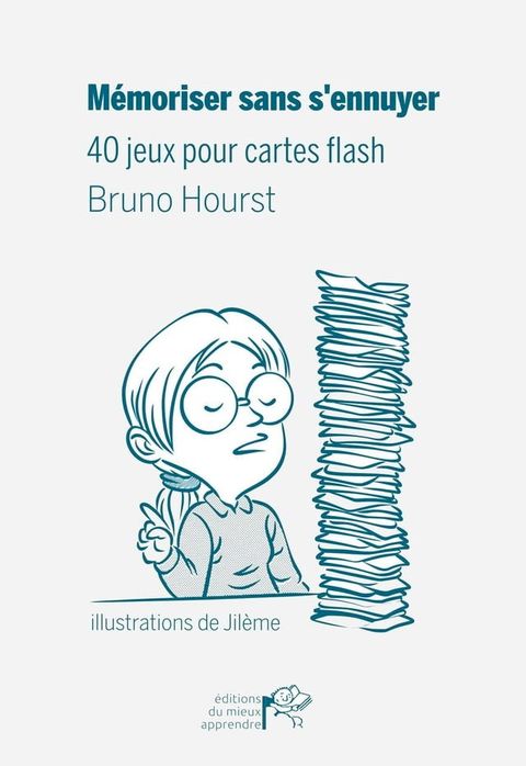 Mémoriser sans s'ennuyer - 40 jeux pour cartes flash(Kobo/電子書)