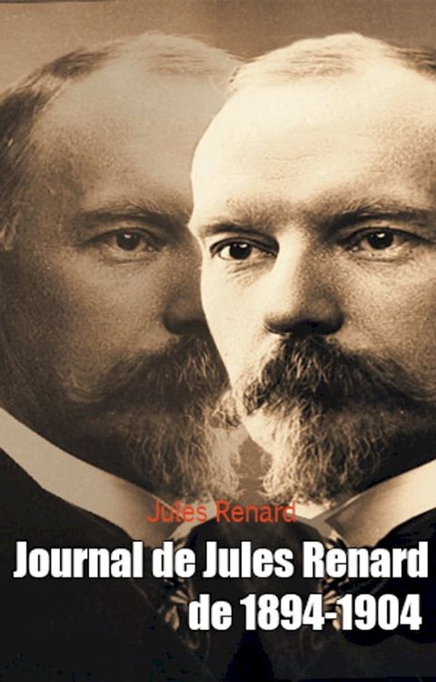 Journal de Jules Renard de 1894-1904(Kobo/電子書)