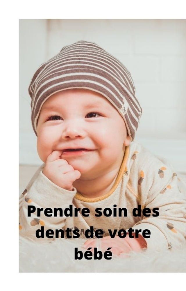  Prendre soin des dents de votre bébé(Kobo/電子書)