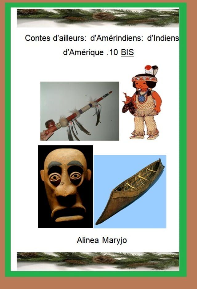  Contes d'ailleurs: d'Am&eacute;rindiens: d'Indiens d'Am&eacute;rique .10 BIS(Kobo/電子書)