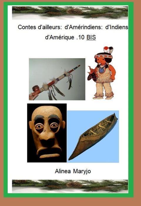 Contes d'ailleurs: d'Am&eacute;rindiens: d'Indiens d'Am&eacute;rique .10 BIS(Kobo/電子書)