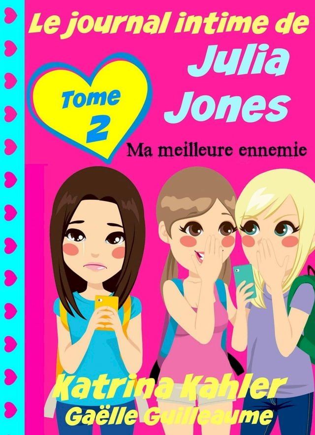  Le journal intime de Julia Jones - Ma meilleure ennemie(Kobo/電子書)