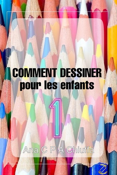 COMMENT DESSINER pour les enfants 1(Kobo/電子書)