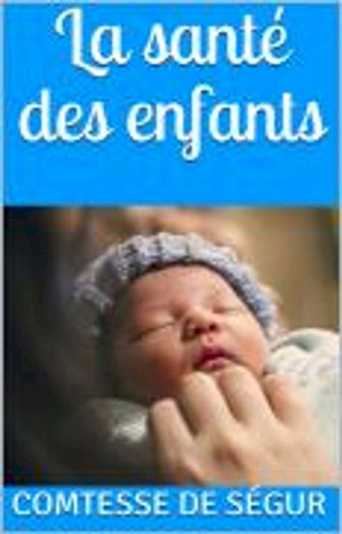 La sant&eacute; des enfants(Kobo/電子書)