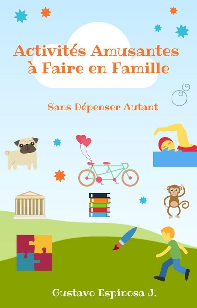  Activit&eacute;s Amusantes &agrave; Faire en Famille Sans D&eacute;penser Autant(Kobo/電子書)