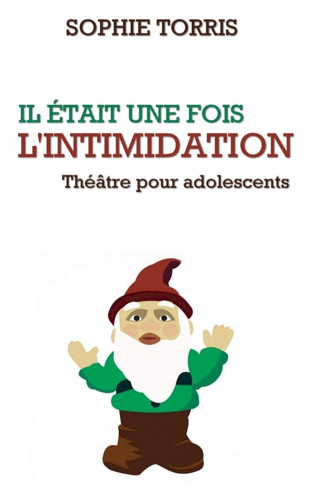  Il &eacute;tait une fois l'intimidation (th&eacute;&acirc;tre pour adolescents)(Kobo/電子書)