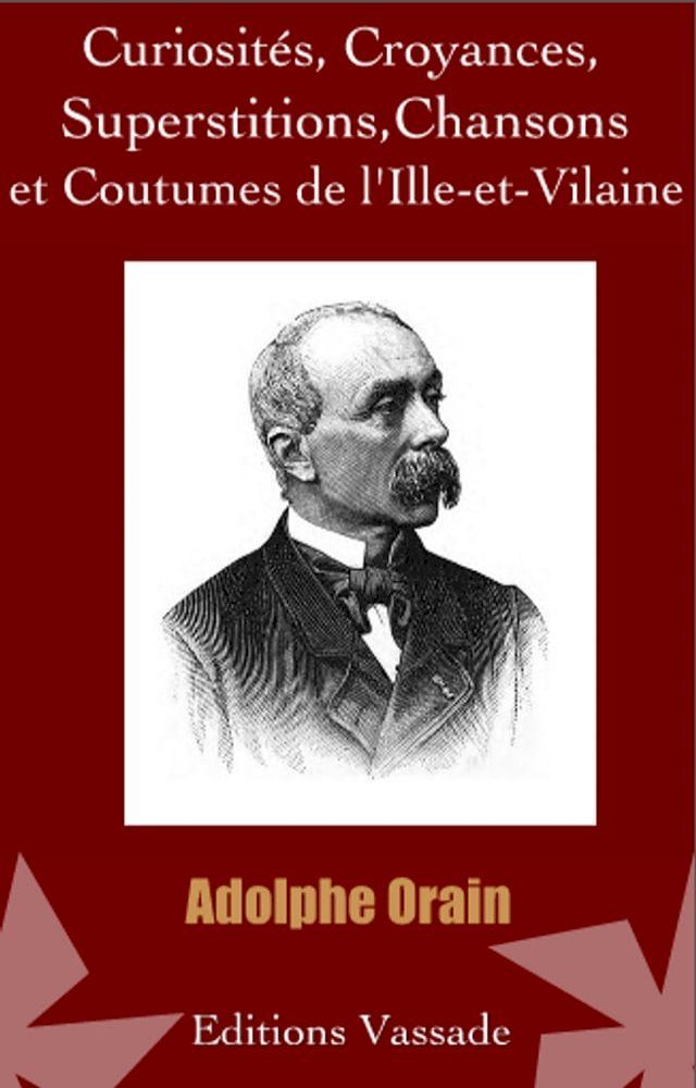  Curiosit&eacute;s, Croyances, Superstitions, Chansons et Coutumes de l’Ille-et-Vilaine(Kobo/電子書)