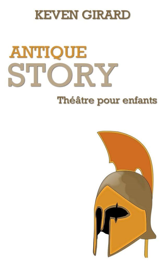  Antique Story (th&eacute;&acirc;tre pour enfants)(Kobo/電子書)