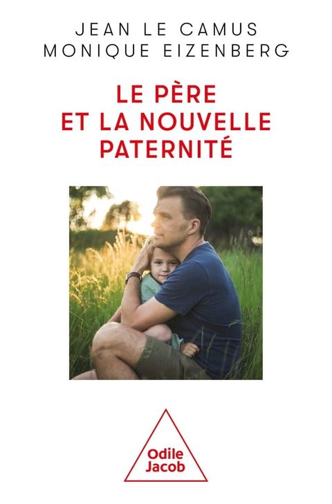 Le P&egrave;re et la nouvelle paternit&eacute;(Kobo/電子書)